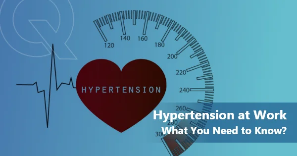 Hypertension at Work- What You Need to Know