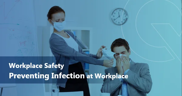 Workplace Safety: Preventing Infection at Workplace