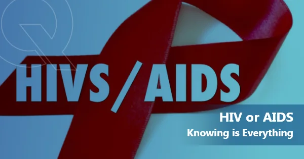 HIV or AIDS – Knowing Is Everything