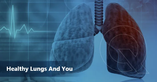 Healthy Lungs and You