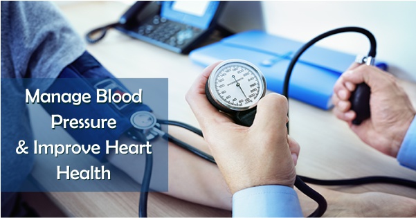 Manage blood pressure and Improve heart health