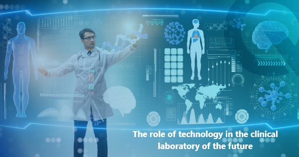 The Role of Technology in the Clinical Laboratory of the Future