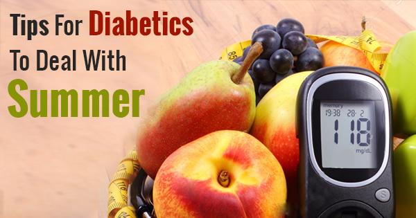 Tips for Diabetics To Deal With Summer