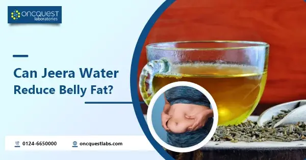 can jeera water reduce belly fat