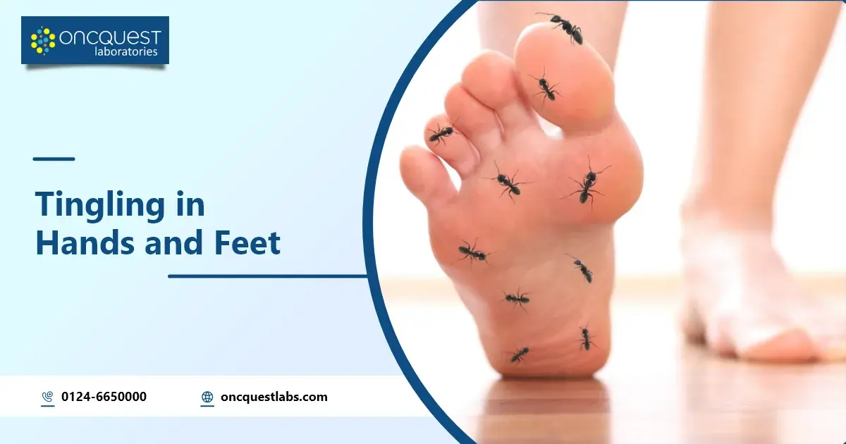 Tingling in Hands and Feet- Causes & Remedies