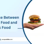 Difference Between Healthy Food and Junk Food