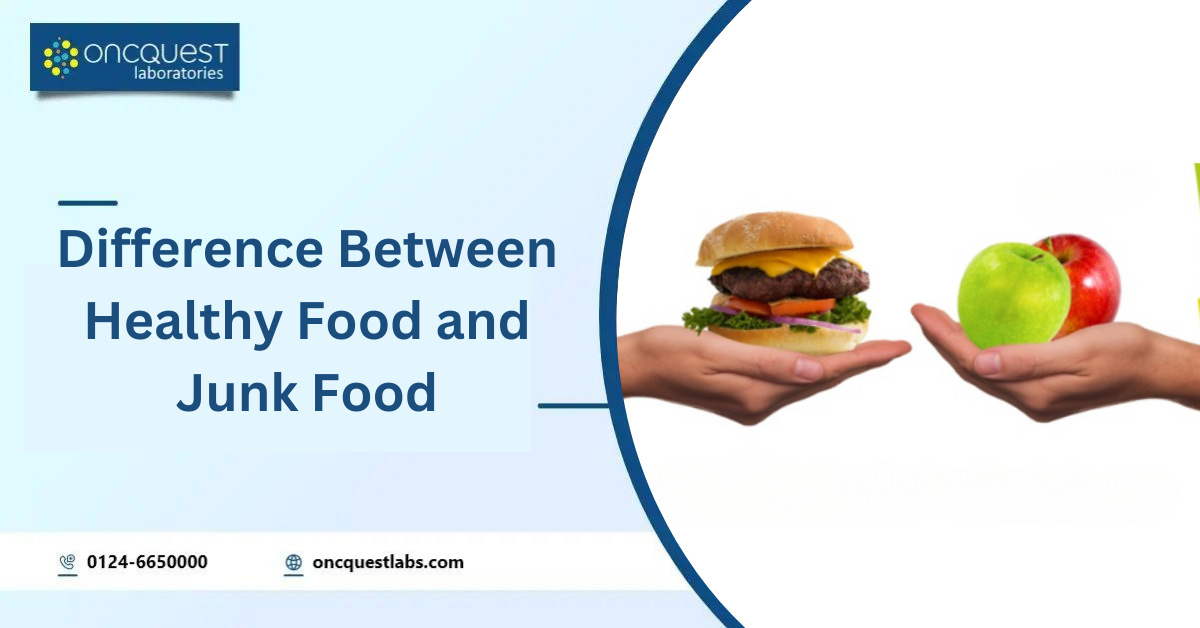 Difference Between Healthy Food and Junk Food