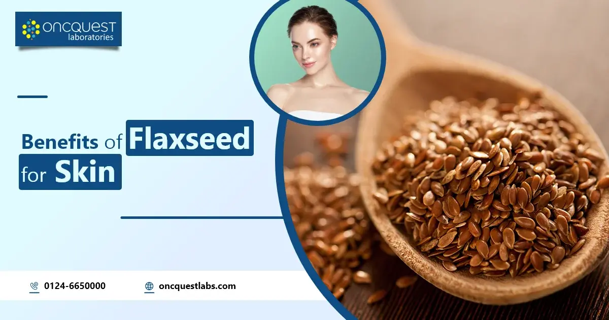 Benefits of Flaxseed for Skin