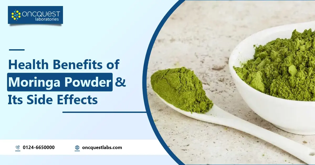 Health Benefits of Moringa Powder and it’s Side Effects