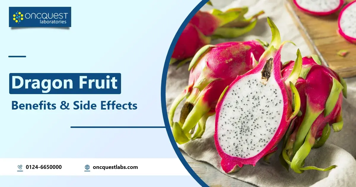 Dragon Fruit Benefits and Side Effects